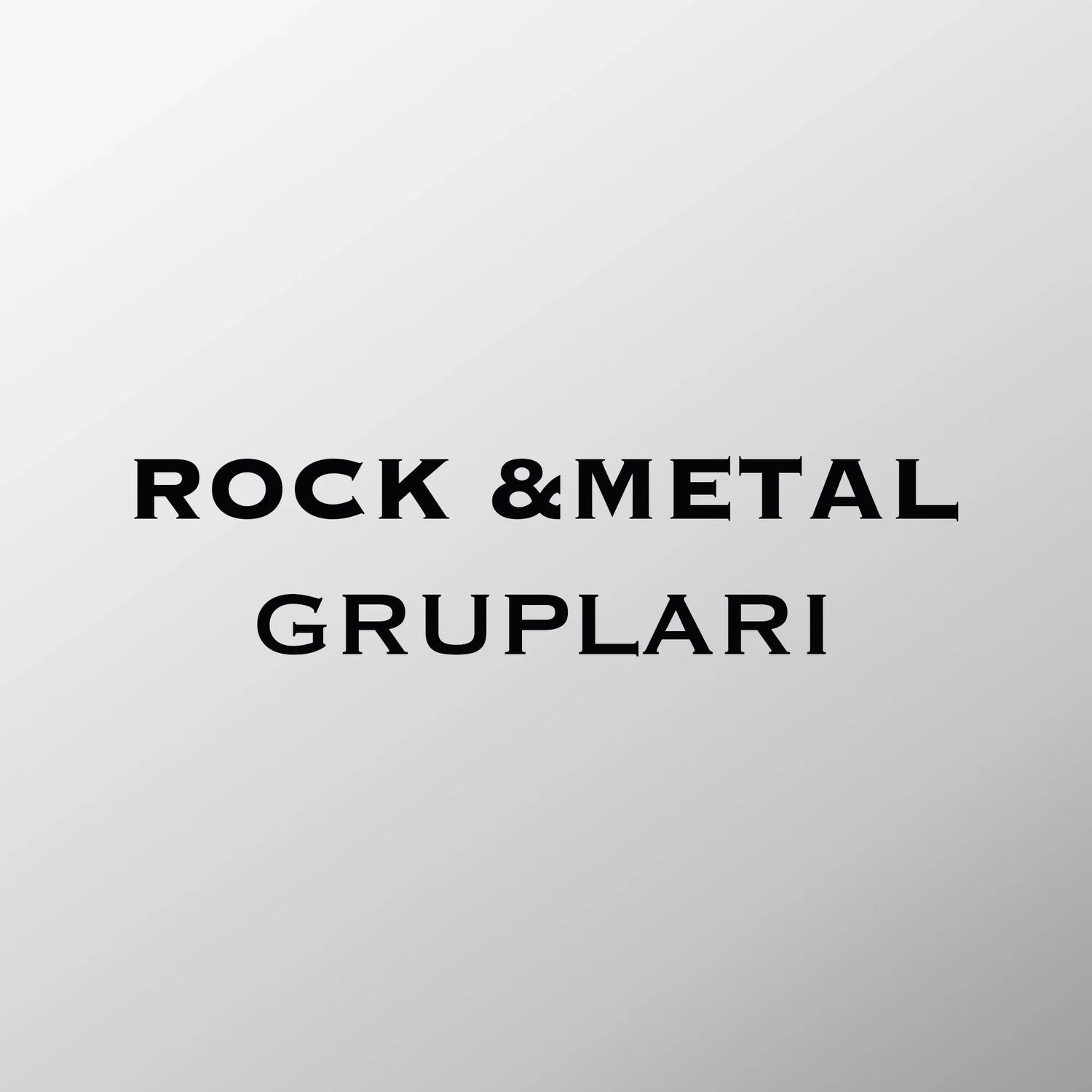 Rock & Metal Grupları