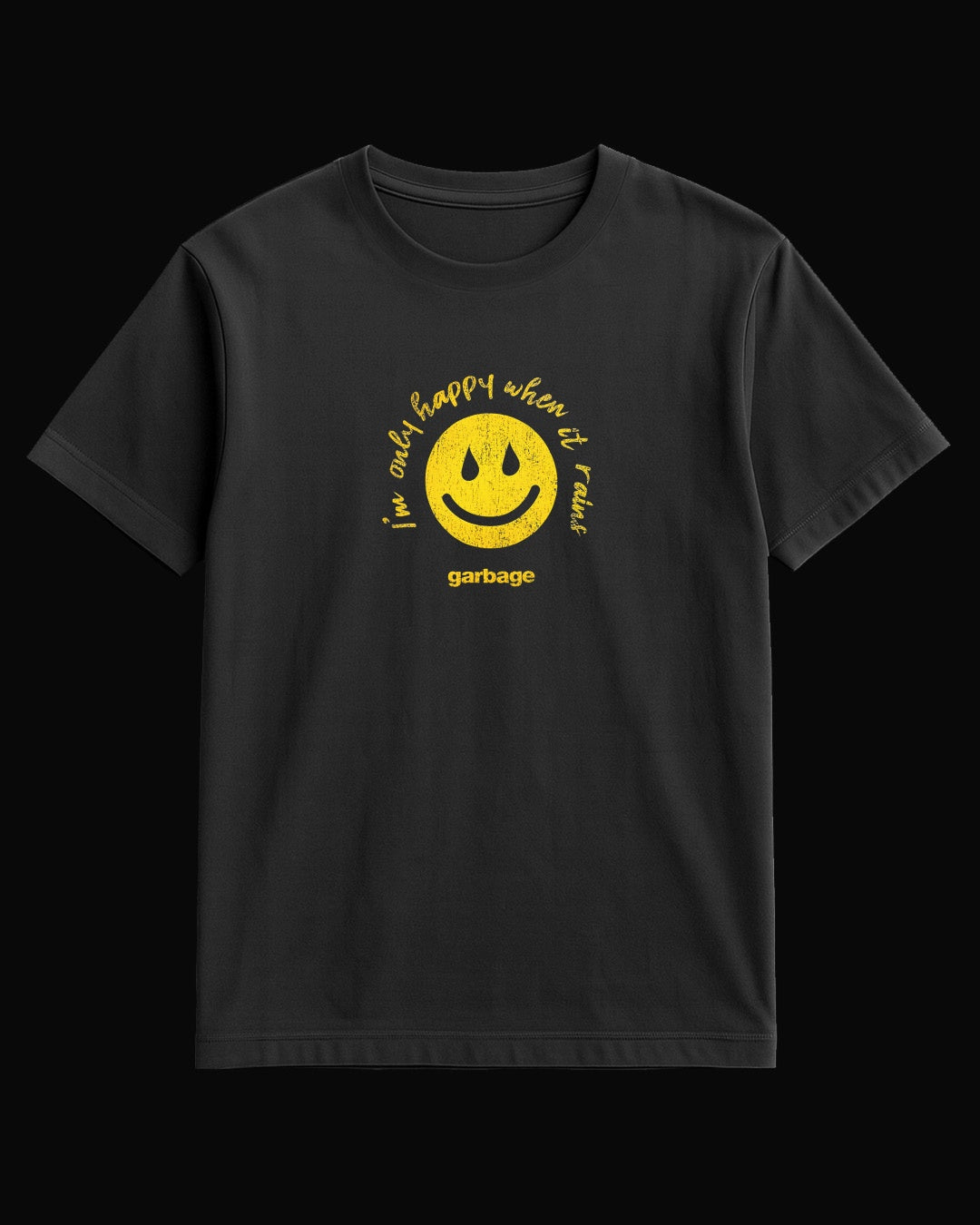 Garbage i'm happy when it rains Siyah Tişört